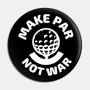 Make Par Not War White Pin