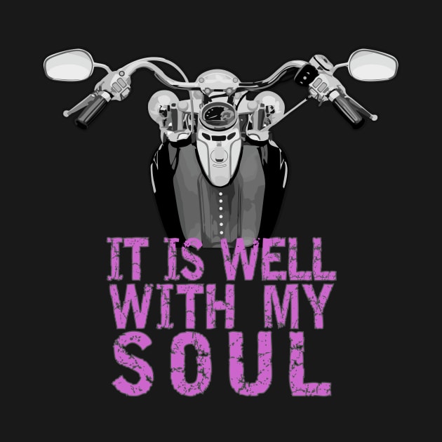 Motorcycle - It Is Well With My Soul (Pink Text) by Bizb