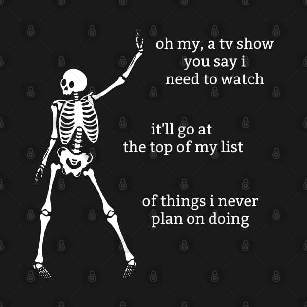 Sassy Skeleton: "I'm never watching that" by Brave Dave Apparel