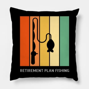 Retirement Plan Fishing Funny Fishing Pillow