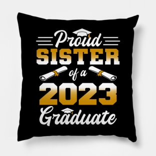 Proud Sister of a class of 2023 graduate Pillow