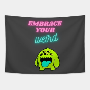 Embrace your weird Tapestry