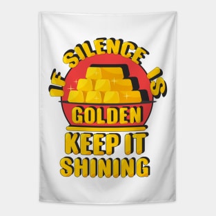 Silence is golden Tapestry