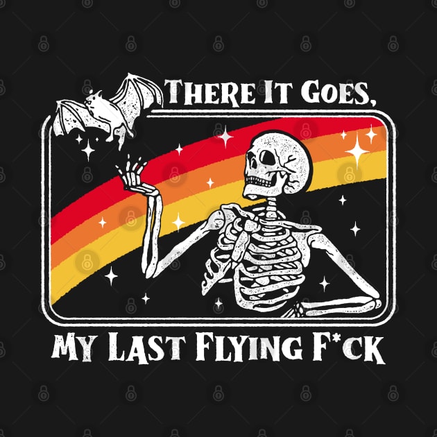 There It Goes My Last Flying Fuck Skeleton Funny by maddude