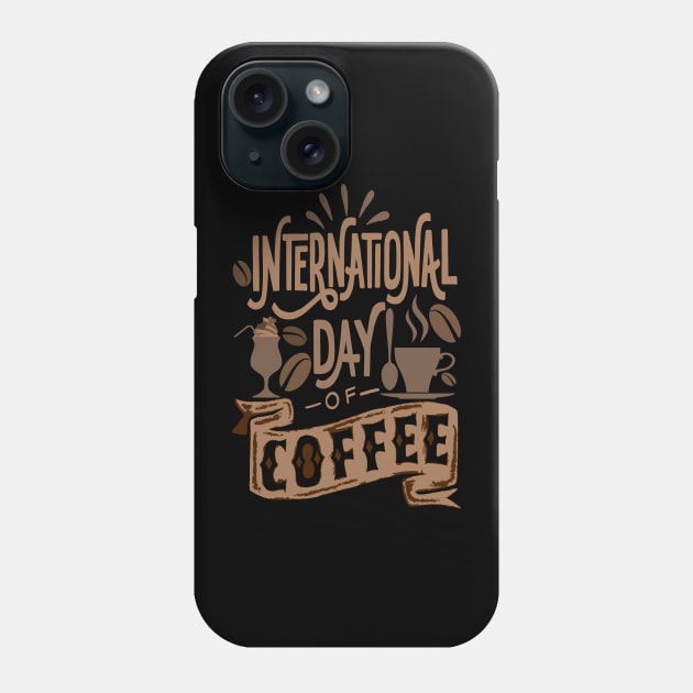 International Coffee Day Phone Case by Zooha131