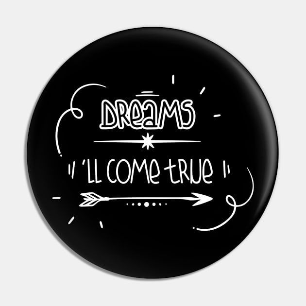 Dreams will come true Pin by Meeko_Art