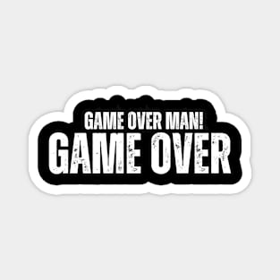 Game over Man! Magnet