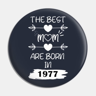 The Best Mom Are Born in 1977 Pin