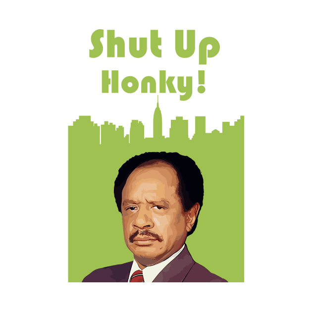 Shut Up Honky! - george jefferson by sanantaretro