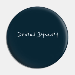 Dental Dynasty - Funny Dentistry Dentists Sassy Essential Pin