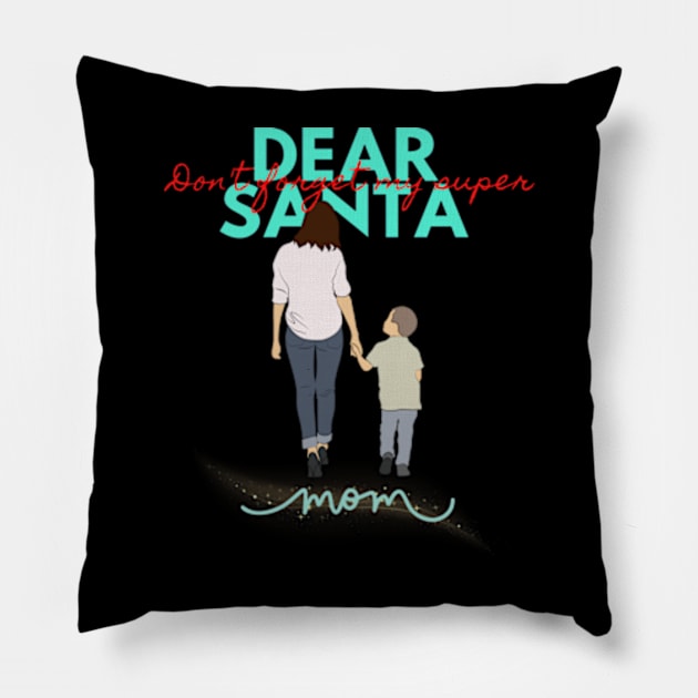 Dear Santa don't forget my super mom Christmas shirt holiday gift stickers Pillow by El Rey 