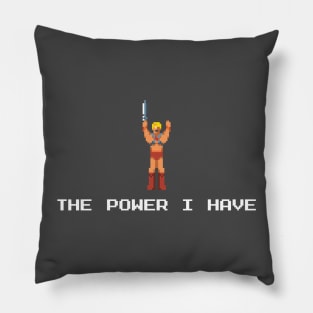 The Power I Have! Pillow