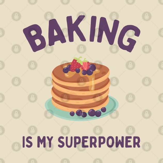 Baking is my superpower by Oricca