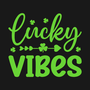 Lucky Vibes Funny Irish St Patrick's Day Cute Shamrock T-Shirt