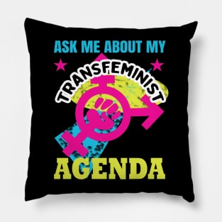 Ask me about my transfeminist agenda Pillow