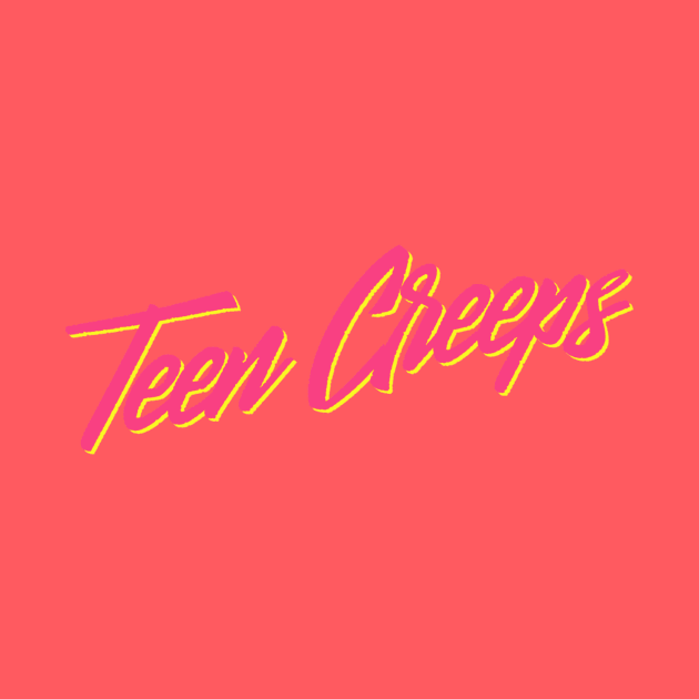 Teen Creeps by TEEN CREEPS