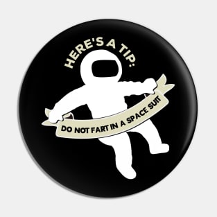 Letterkenny Wayne's Tip Do not fart in a space suit Pin