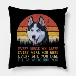 Retro Siberian Husky Every Snack You Make Every Meal You Bake Pillow