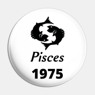 Black Zodiac Birthday Pisces 1975 Pin