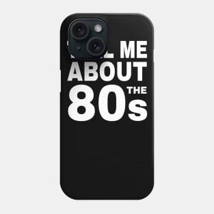 Tell Me About the 80s Retro Phone Case