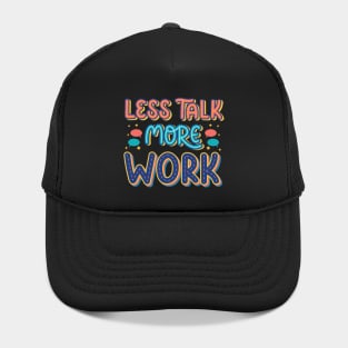 Less Talk More Work - Hustler Motivational Typography Quote Hat