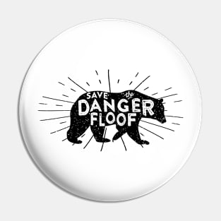 Save the Danger Floof Pin