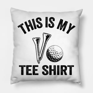 This Is My Tee Shirt Funny Golfing Pillow