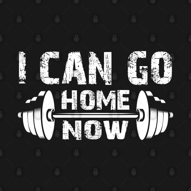 Fitness Gym - I Can Go Home Now by KC Happy Shop