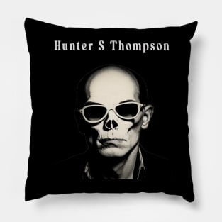 There is no such thing as paranoia - Hunter S Thompson Pillow