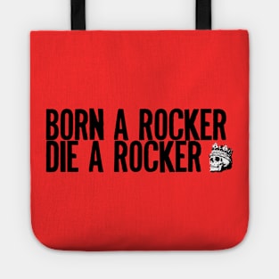 Born A Rocker Die A Rocker Tote