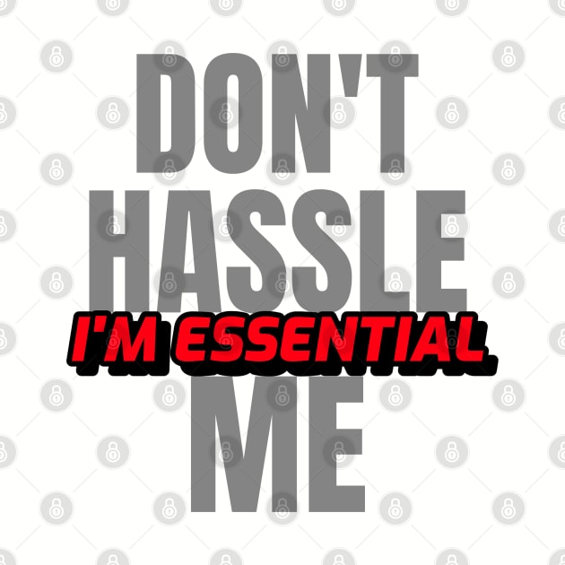 Dont Hassle Me Im Essential (Red) by M is for Max