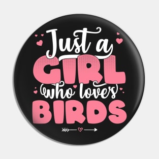 Just A Girl Who Loves Birds - Cute Bird lover gift print Pin