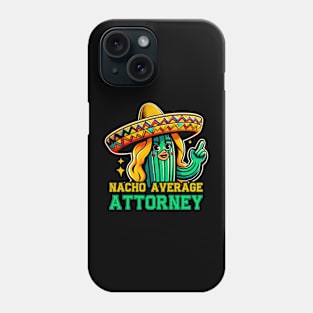 Cinco de Mayo Fiesta For Dad Attorney Nacho Average Phone Case