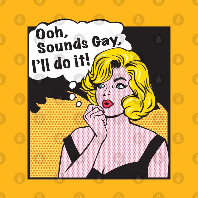 Sounds Gay by Alema Art