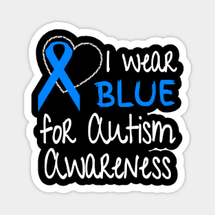 I Wear Blue For Autism Awareness Ribbon design Magnet