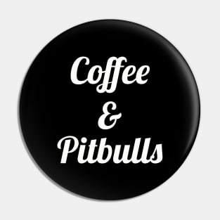 Coffee and Pitbulls Pin