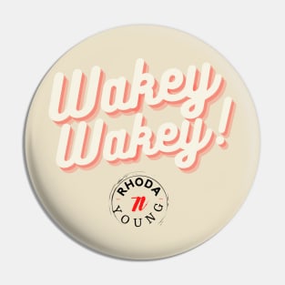 Wakey Wakey! Pin