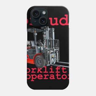 proud forklift operator Phone Case