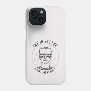 VR Googles Gamer Life Is Better in Virtual Reality Headset Phone Case