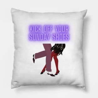 Kick off your Sunday shoes Pillow