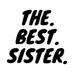 The Best Sister T-Shirt