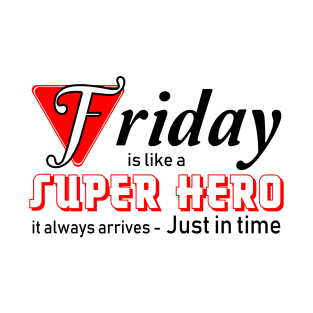 Friday superhero T-Shirt