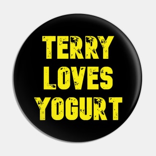 Terry Loves Yogurt Pin