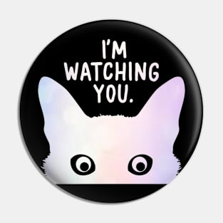 I’m watching you Pin