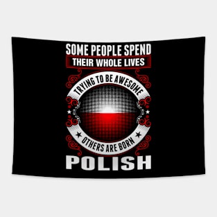 Some people spend whole lives awesome polish Tapestry