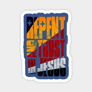 Repent and Trust in Jesus Magnet