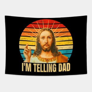 I'm Telling Dad Religious Christian Jesus Meme Father's Day Tapestry