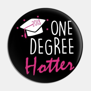 One Degree Hotter 2018 Graduation Day Pin
