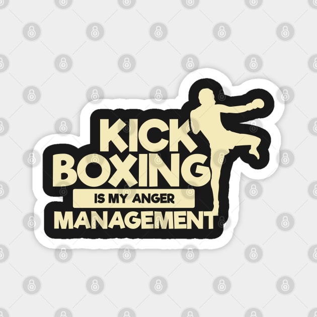 KICKBOXING GIFT: Kickboxing Is My Anger Management Magnet by woormle