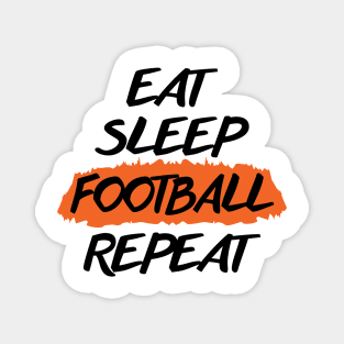 Eat Sleep Football Repeat Magnet